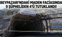 Beypazarı'ndaki maden faciasında 9 şüpheliden 4'ü tutuklandı!