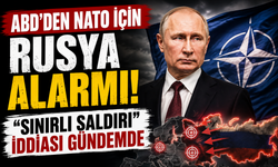ABD'den NATO için Rusya alarmı! "Sınırlı saldırı" iddiası gündemde