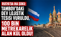 Rusya'da İHA şoku: Tambov'daki dev lojistik tesisi vuruldu, 100 bin metrekarelik alan kül oldu!