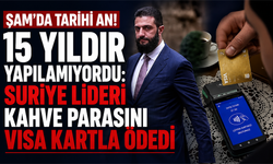 Şam'da tarihi an! 15 yıldır yapılamıyordu: Suriye lideri kahve parasını Visa kartla ödedi