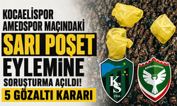 Kocaelispor Amedspor maçındaki sarı poşet eylemine soruşturma açıldı! 5 gözaltı kararı