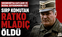 Srebrenitsa Katliamı ve Bosna Soykırımı'nın faili Sırp Komutan "Ratko Mladiç" öldü!