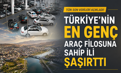 TÜİK son verileri açıkladı! Türkiye’nin en genç araç filosuna sahip ili şaşırttı
