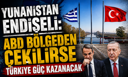 Yunanistan endişeli: ABD bölgeden çekilirse Türkiye güç kazanacak