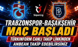 Trabzonspor-Başakşehir MAÇI CANLI İZLE | Trendyol Süper Lig