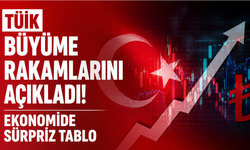 TÜİK büyüme rakamlarını açıkladı! Ekonomide sürpriz tablo
