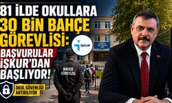81 İlde Okullara 30 Bin Bahçe Görevlisi: Başvurular İŞKUR’dan Başlıyor