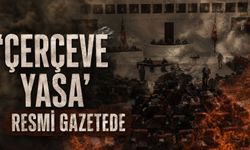 'Çerçeve Yasa' Resmi Gazete'de