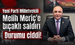 YENİ Parti Gaziantep Milletvekili Melih Meriç'e bıçaklı saldırı!