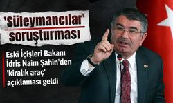 Eski İçişler Bakanı İdris Naim Şahin'den Kuriş açıklaması: "Araç benden izinsiz kullanılmış"