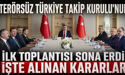 Terörsüz Türkiye Takip Kurulu'nun ilk toplantısı sona erdi: İşte alınan kararlar...