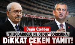 Özgür Özel'den 'Kılıçdaroğlu ne oldu?' sorusuna dikkat çeken yanıt!