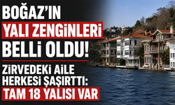 Boğaz’ın yalı zenginleri belli oldu! Zirvedeki aile herkesi şaşırttı: Tam 18 yalısı var