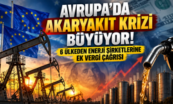 Avrupa’da akaryakıt krizi büyüyor! 6 ülkeden enerji şirketlerine ek vergi çağrısı