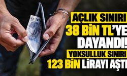 Açlık sınırı 38 bin TL’ye dayandı! Yoksulluk sınırı 123 bin lirayı aştı