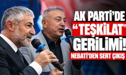 AK Parti’de “teşkilat” gerilimi! Nebati’den sert çıkış