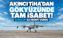 AKINCI TİHA’dan gökyüzünde tam isabet! SUNGUR ile hedefi vurdu
