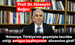 Prof. Dr. Hüseyin Bağcı: "Almanya, Türkiye'nin geçmişte tecrübe ettiği kırılgan koalisyonlar dönemine girdi"