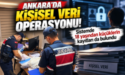 Ankara’da kişisel veri operasyonu! Sistemde 18 yaşından küçüklerin kayıtları da bulundu
