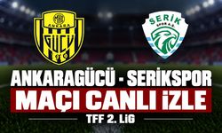 MKE Ankaragücü-Serikspor MAÇI CANLI İZLE | TFF 2.Lig