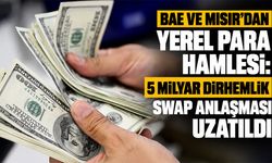 BAE ve Mısır’dan yerel para hamlesi: 5 milyar dirhemlik swap anlaşması uzatıldı