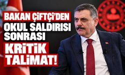 Bakan Çiftçi'den okul saldırısı sonrası kritik talimat!