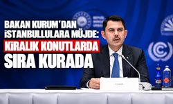 Bakan Kurum’dan İstanbullulara müjde: Kiralık konutlarda sıra kurada