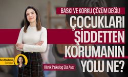 Baskı ve korku çözüm değil! Çocukları şiddetten korumanın yolu ne?
