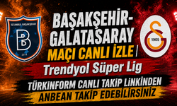 Başakşehir-Galatasaray MAÇI CANLI İZLE | Trendyol Süper Lig