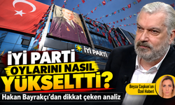 İYİ Parti oylarını nasıl yükseltti? Hakan Bayrakçı’dan dikkat çeken analiz