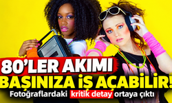 80’ler akımı başınıza iş açabilir! Fotoğraflardaki kritik detay ortaya çıktı