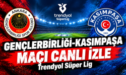 Gençlerbirliği-Kasımpaşa MAÇI CANLI İZLE | Trendyol Süper Lig