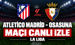 Atletico Madrid-Osasuna MAÇI CANLI İZLE | La Liga