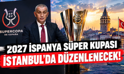 2027 İspanya Süper Kupası İstanbul'da düzenlenecek!