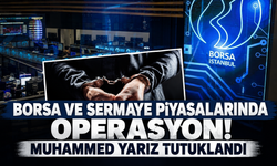 Borsa ve sermaye piyasalarında operasyon!