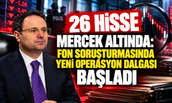 26 hisse mercek altında: Fon soruşturmasında yeni operasyon dalgası başladı