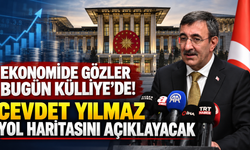 Ekonomide gözler bugün Külliye’de! Cevdet Yılmaz yol haritasını açıklayacak