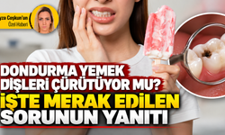 Dondurma yemek dişleri çürütüyor mu? İşte merak edilen sorunun yanıtı