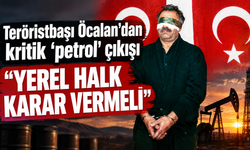 Teröristbaşı Öcalan’dan kritik 'petrol' çıkışı: “Yerel halk karar vermeli"