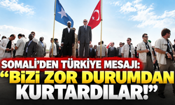 Somali’den Türkiye mesajı: “Bizi zor durumdan kurtardılar!”
