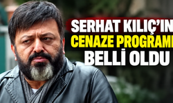 Serhat Kılıç’ın cenaze programı belli oldu