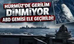 Hürmüz'de gerilim dinmiyor! ABD gemisi ele geçirildi