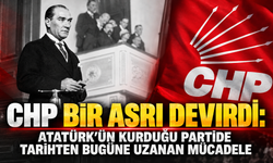 CHP bir asrı devirdi: Atatürk’ün kurduğu partide tarihten bugüne uzanan mücadele