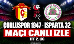 Çorluspor 1947-Isparta 32 MAÇI CANLI İZLE | TFF 2.Lig