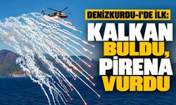 Denizkurdu-I’de ilk: KALKAN buldu, PİRENA vurdu