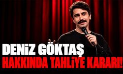 Deniz Göktaş hakim karşısına çıktı! Tahliye edildi