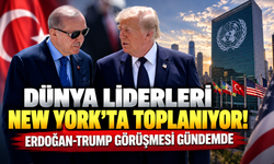Dünya liderleri New York’ta toplanıyor! Erdoğan-Trump görüşmesi gündemde
