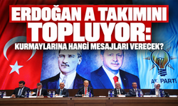 Erdoğan A takımını topluyor: Kurmaylarına hangi mesajları verecek?