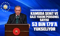 Cumhurbaşkanı Erdoğan açıkladı: Kamuda şehit ve gazi yakını personel sayısı 53 bin 179’a yükseliyor