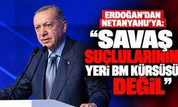 Erdoğan'dan Netanyahu'ya: “Savaş suçlularının yeri BM kürsüsü değil”